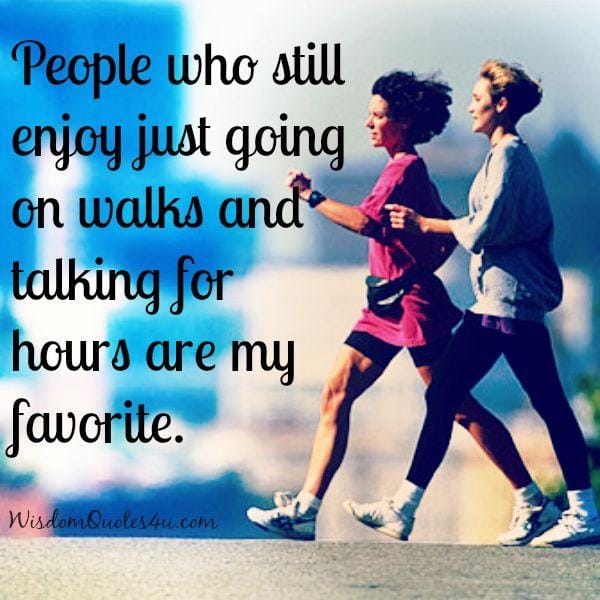 People who still enjoy just going on walks