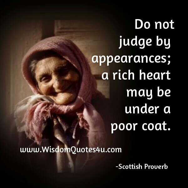 Don't judge people by appearances - Wisdom Quotes