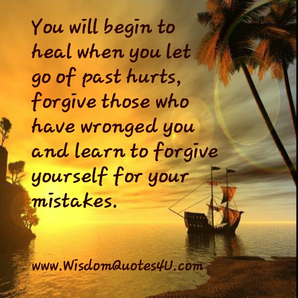 Let go of past hurts - Wisdom Quotes