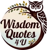 Wisdom Quotes 4 U