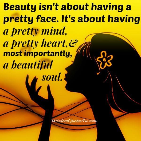 Always have a pretty mind, heart and soul