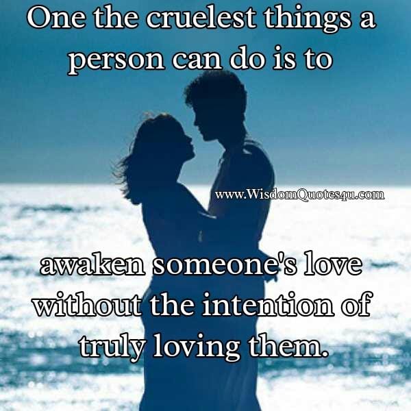 Awakening someone's love without any intention of loving them