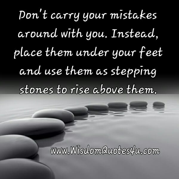 Don't carry your mistakes around with you