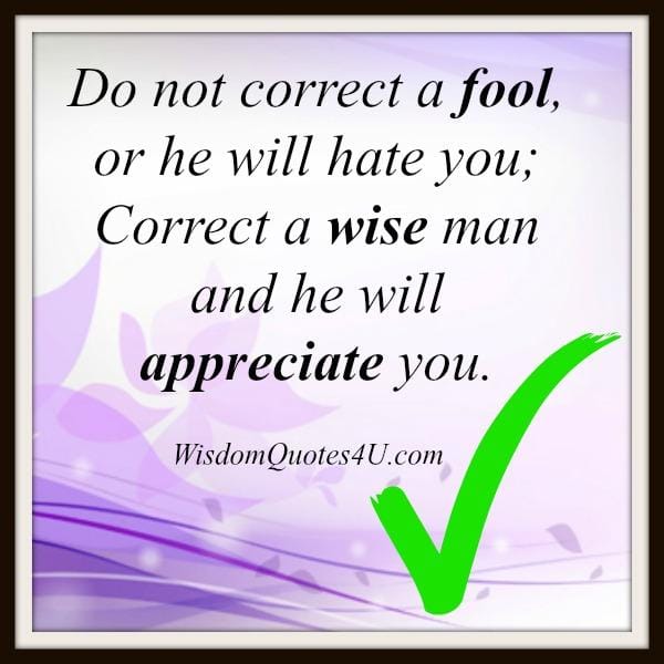 Don't correct a fool