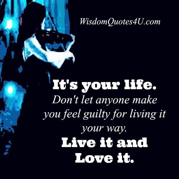 Don't let anyone make you feel guilty