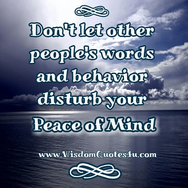 Don't let other people's words disturb your inner peace