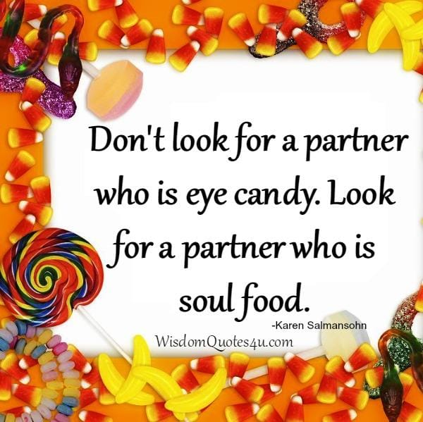 Don't look for a partner who is eye candy