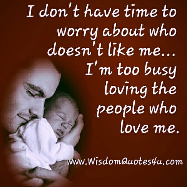 Don't worry about who doesn't like you