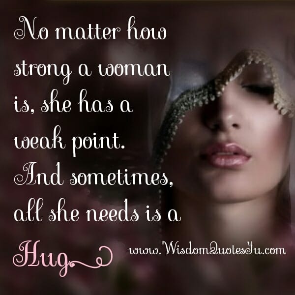 Every Woman has a weak point