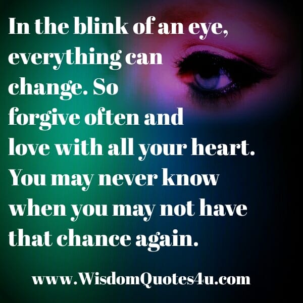 Everything can change in the blink of an eye