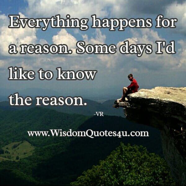 Everything happens for a reason