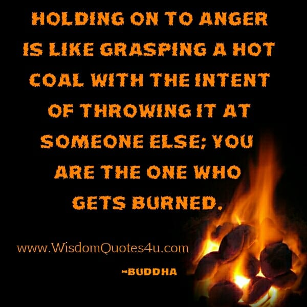 How holding on to anger is like?
