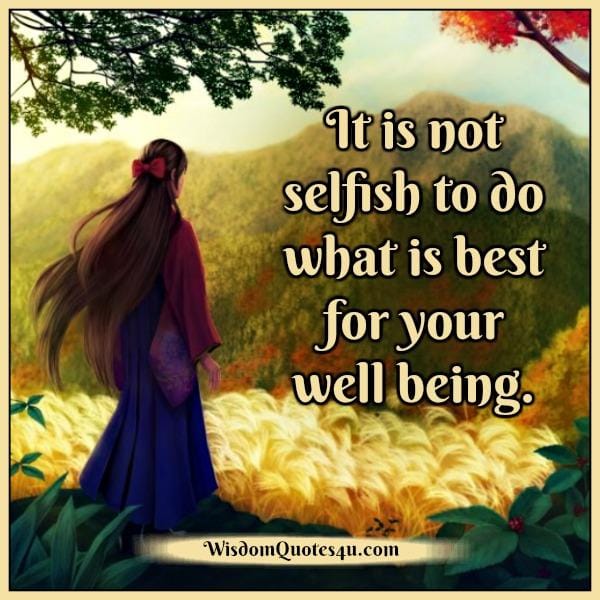 It's not selfish to do what's best for your well being