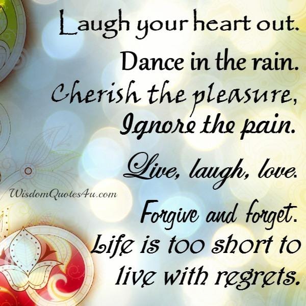 Life is too short to live with regrets