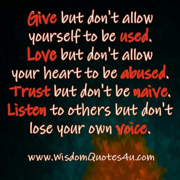 Love but don't allow your heart to be abused