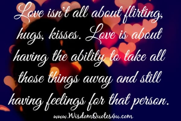 Love isn't all about flirting, hugs & kisses
