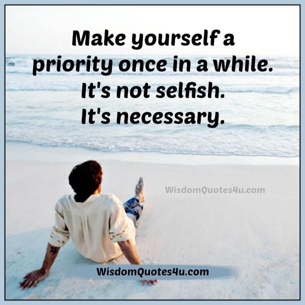 Make yourself a priority once in a while