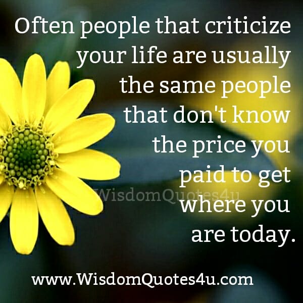 Often people that criticize your Life
