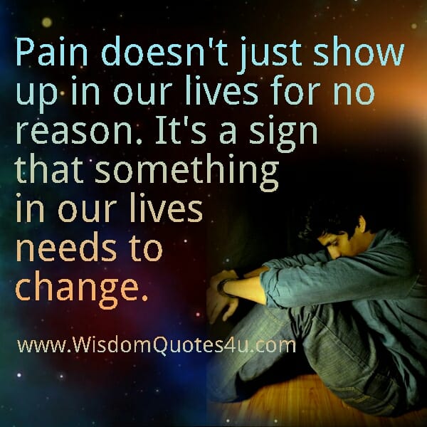 Pain doesn't just show up in our lives for no reason