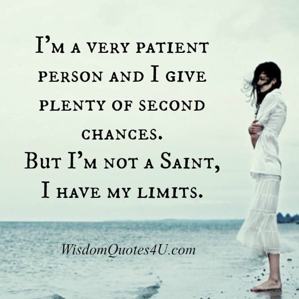 People are not a saint, they have their limits