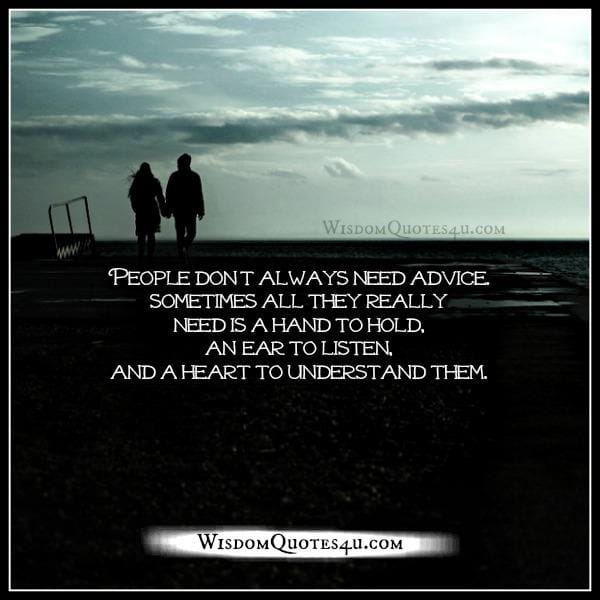 People don't always need advice