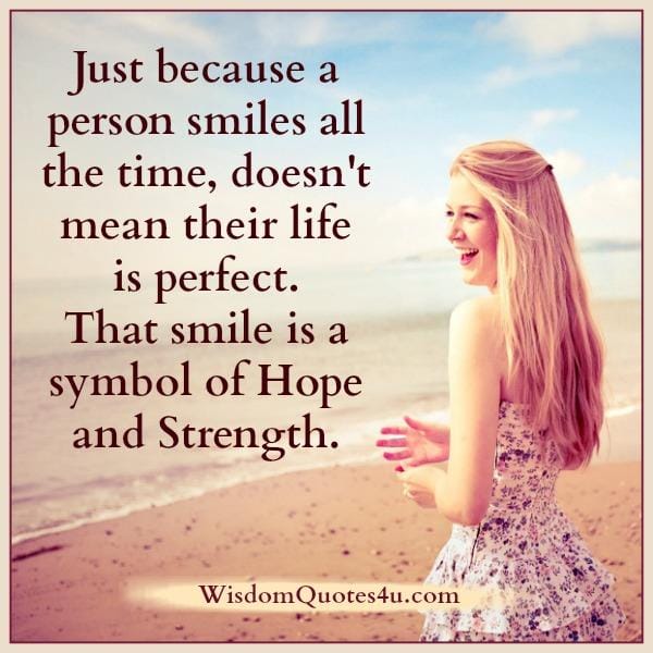 Smile is a symbol of Hope & Strength