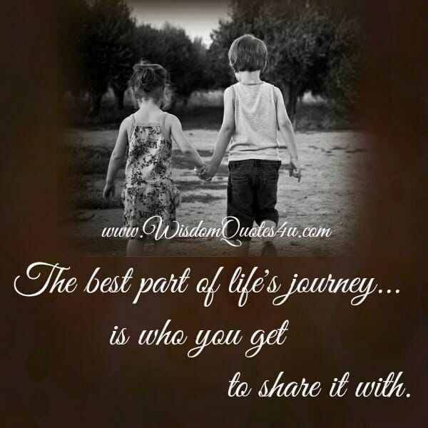 The Best part of Life's journey