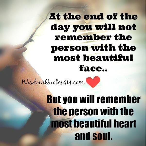 The person with the most beautiful heart & soul