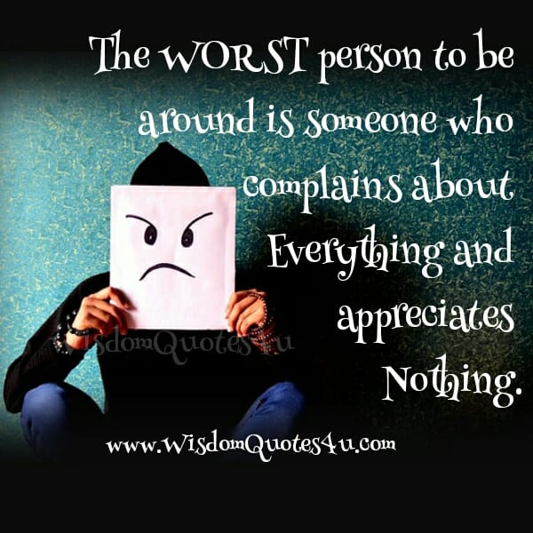 The Worst person to be around
