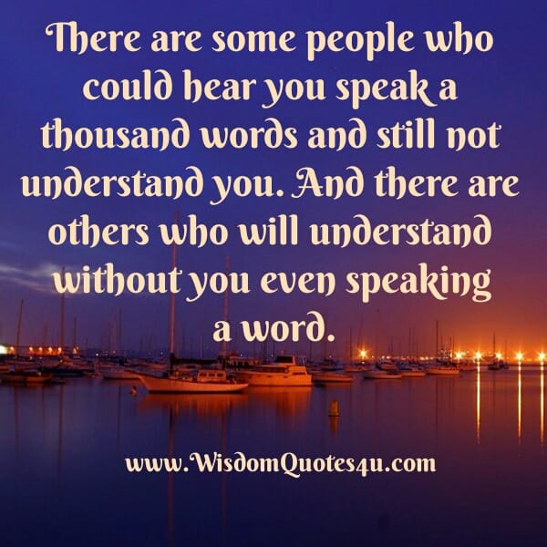 There are some people who won't understand you