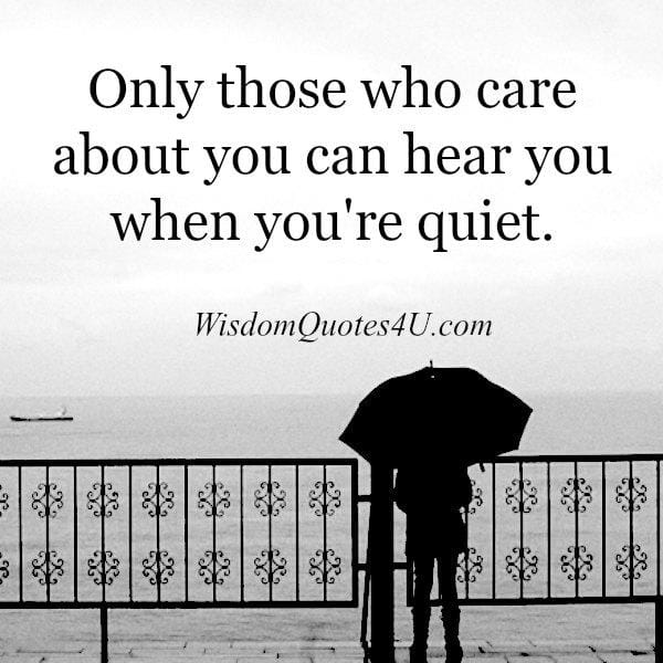 Those who truly care about you