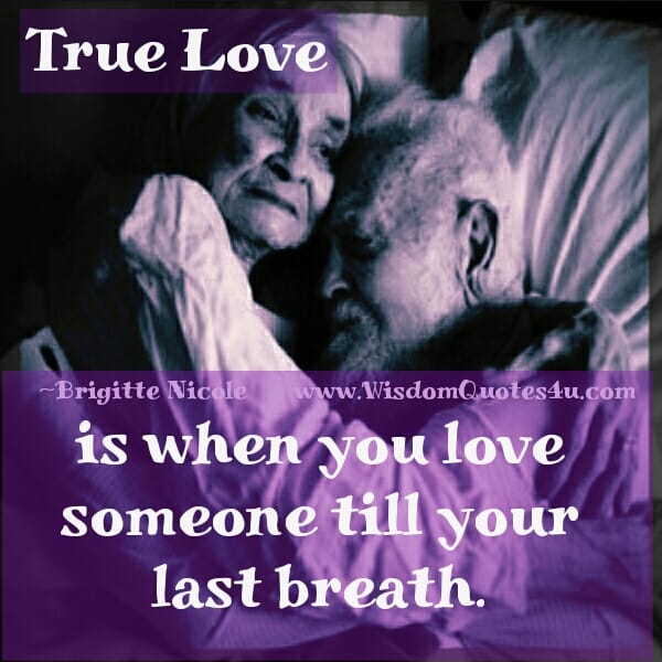 When you love someone till your last breath