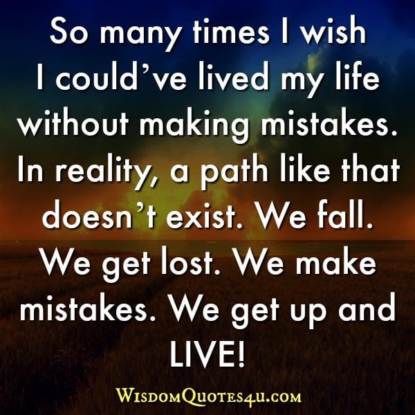 We make mistakes, we get up & live