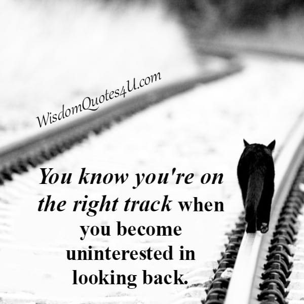 When you know that you are on the right track in life