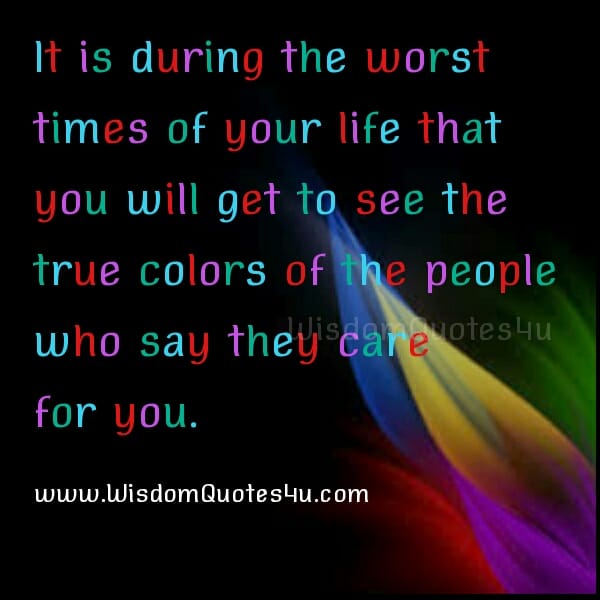 When you see the True colors of the people?