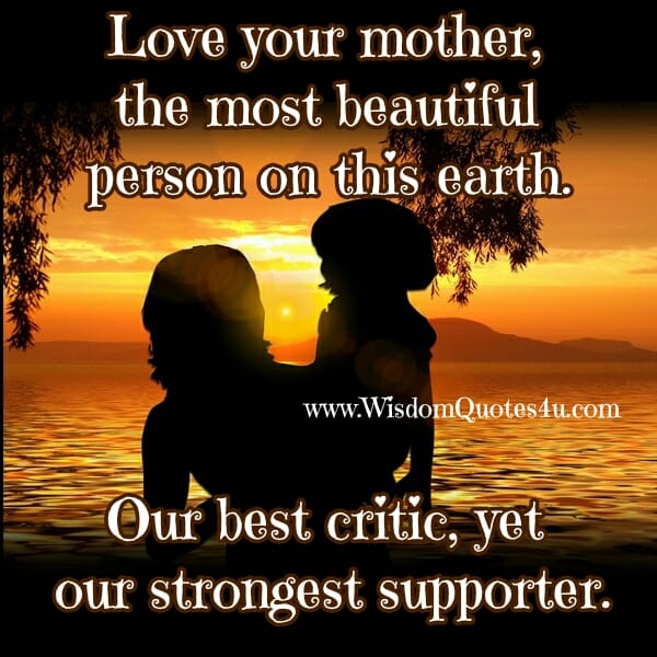Who is our best critic, yet our strongest supporter?