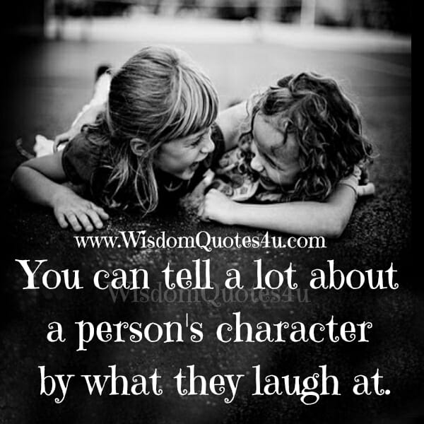 You can tell a lot about a person's character