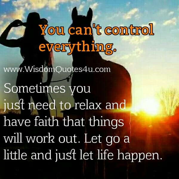 You can't control everything