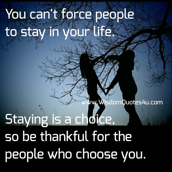 You can't force people to stay in your life