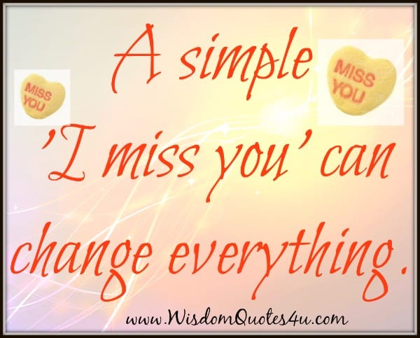 A simple 'I miss you' can change everything