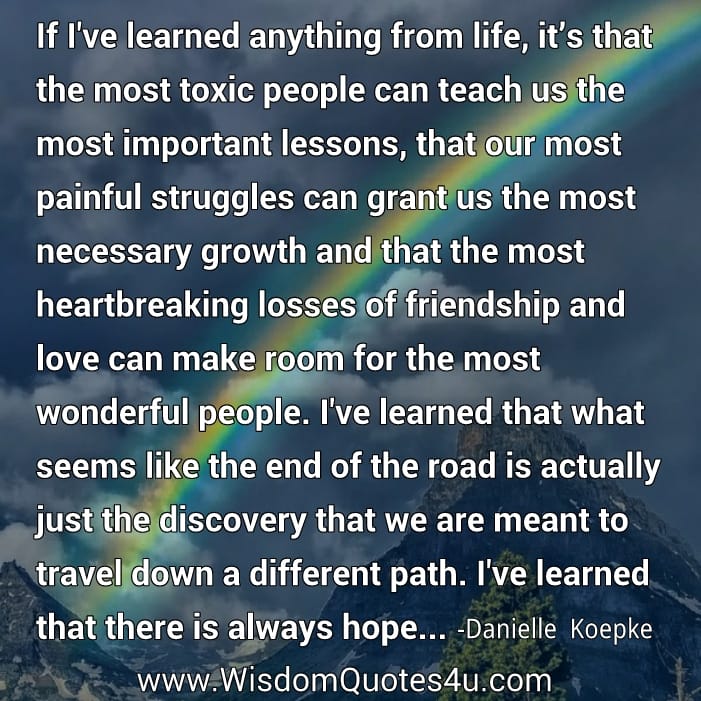 If I have learned anything from Life