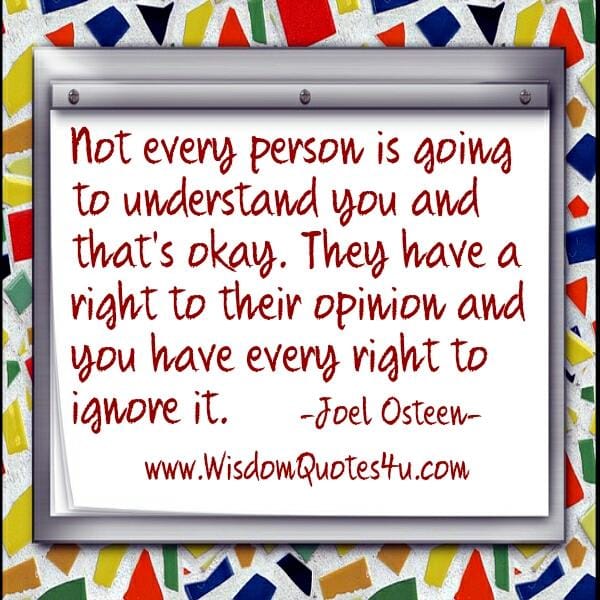 Not everyone is going to understand you