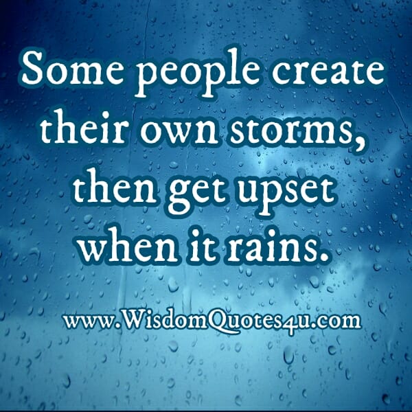 Some people create their own problems