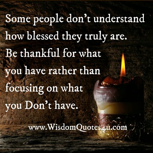Some people don't understand how blessed they truly are
