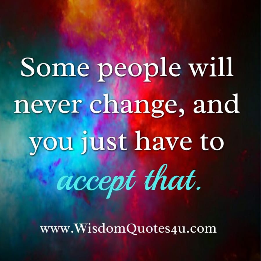 Some people will never change