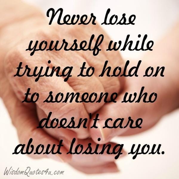 Someone who doesn't care about losing you