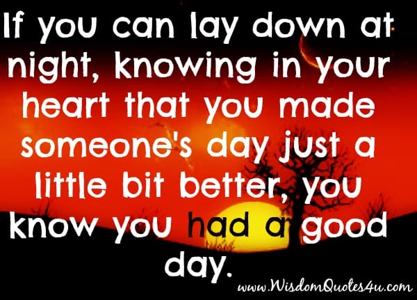 When you know you had a good day?