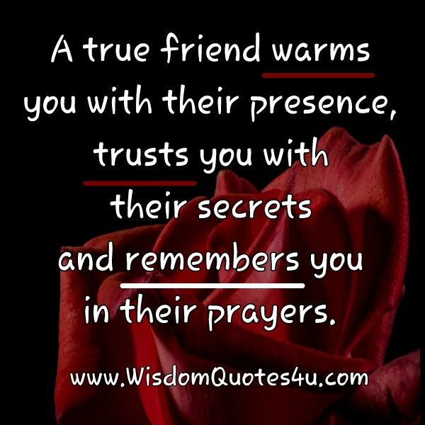 A True friend trusts you with their secrets