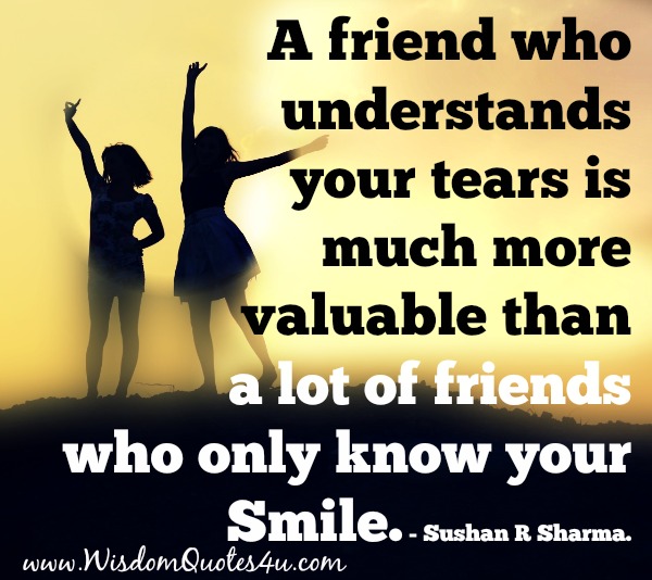 A friend who understands your tears