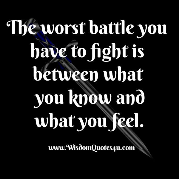 Battle between what you know & what you feel